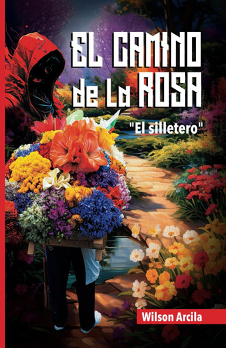 Libro: El Camino De La Rosa: El Silletero: Travesía Por Mund