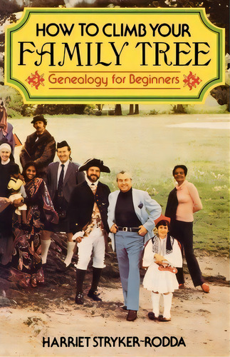 How To Climb Your Family Tree : Genealogy For Beginners, De Harriet Stryker-rodda. Editorial Genealogical Publishing Company, Tapa Blanda En Inglés
