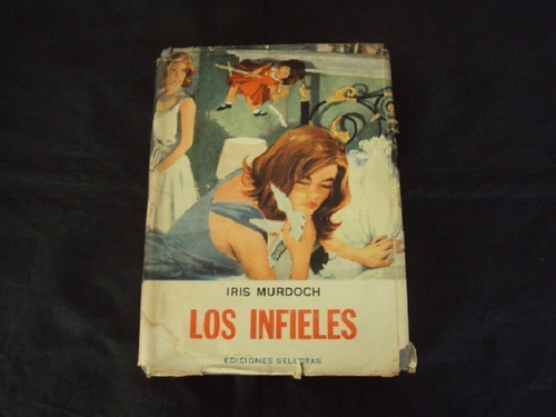 Los Infieles - Iris Murdoch - Ediciones Selectas