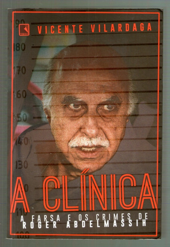 A Clínica - A Farsa E Os Crimes De Roger Abdelmassih
