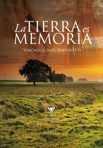 La Tierra Es Memoria / Verónica Toffoletti