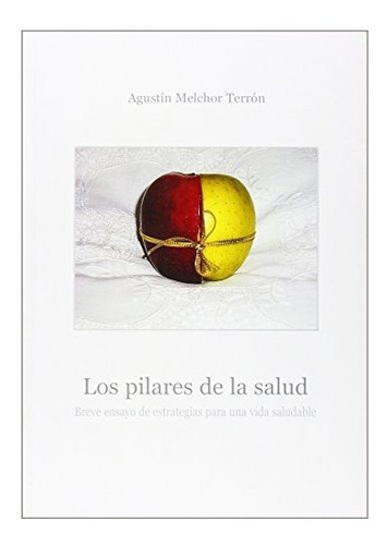 Libro Los Pilares De La Salud Breve Ensayo De Es De Terro