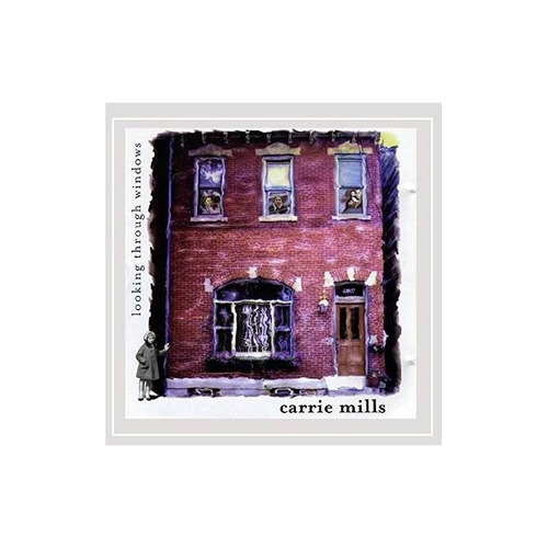 Mills Carrie Looking Through Windows Usa Import Cd Nuevo