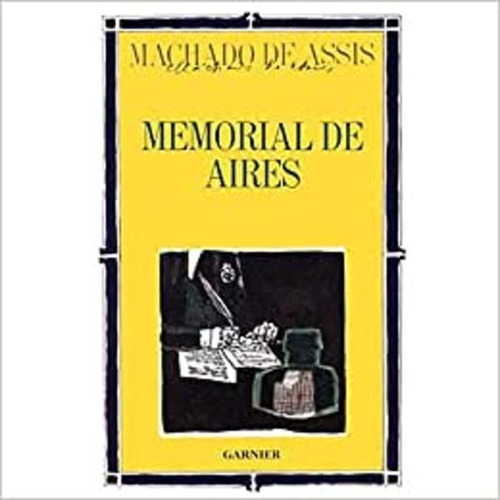 Memorial de Aires: + marcador de páginas, de Joaquim Machado de Assis. Editora IBC - Instituto Brasileiro de Cultura Ltda, capa mole em português, 2008