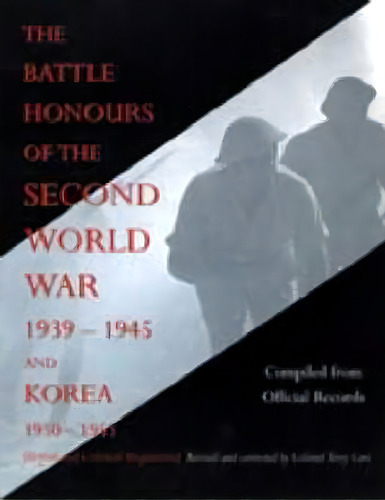 Battle Honours Of The Second World War 1939 - 1945 And Korea 1950 - 1953 (british And Colonial Re..., De Compiled From Official Records. Editorial Naval Military Press Ltd, Tapa Blanda En Inglés