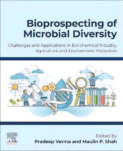 Bioprospecting Of Microbial Diversity : Challenges And Applications In Bio-chemical Industry, Agr..., De Pradeep Verma. Editorial Elsevier - Health Sciences Division, Tapa Blanda En Inglés