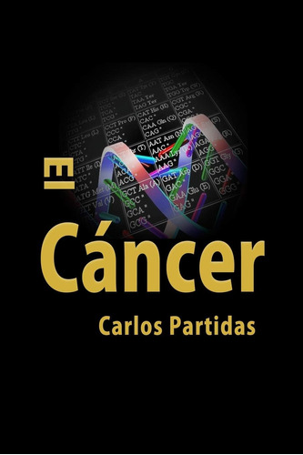 Libro: El Cáncer (la Química De Las Enfermedades) (spanish E