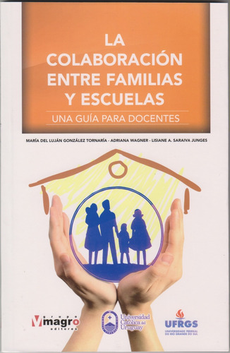 **la Colaboracion Entre Familias Y Escuelas*, De Maria Del Lujan Gonzalez. Editorial Grupo Magro Editores, Edición 1 En Español