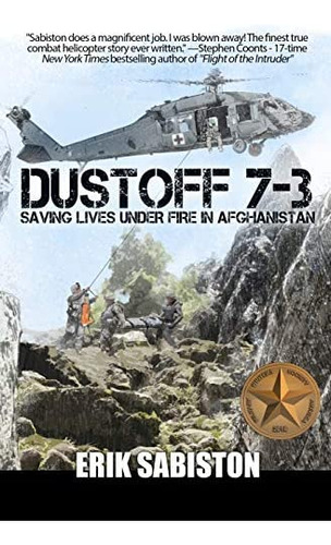 Dustoff 7-3: Saving Lives Under Fire In Afghanistan, De Sabiston, Erik. Editorial Warriors Publishing Group, Tapa Blanda En Inglés