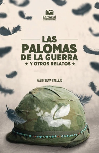 Las Palomas De La Guerra Y Otros Relatos, De Fabio Silva Vallejo. Editorial U. Del Magdalena, Tapa Blanda, Edición 2020 En Español