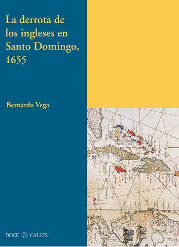 Derrota De Los Ingleses En Santo Domingo 1655,la - Vega, ...