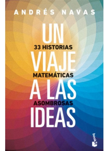 Un Viaje A Las Ideas: 33 Historias Matemáticas Asombrosas