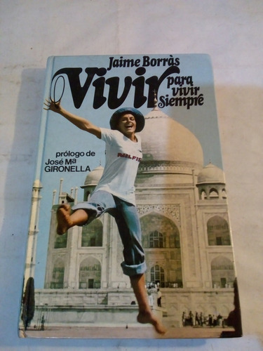 Vivir Para Vivir Siempre De Jaime Borras - Tapa Dura (usad 