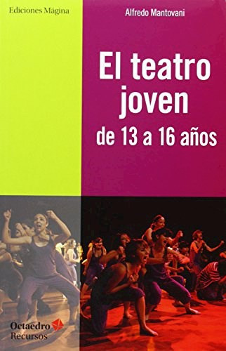 El Teatro Joven De 13 A 16 Años, De Alfredo Mantovani. Editorial Octaedro (w), Tapa Blanda En Español