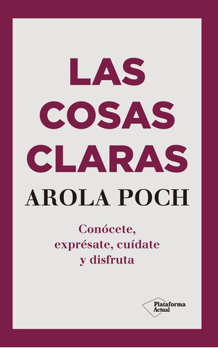 Las Cosas Claras - Arola Poch