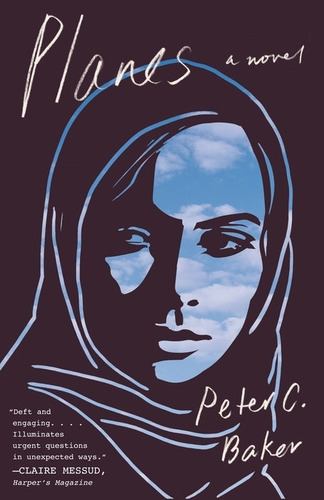Planes - A Novel - Peter C. Baker, De Baker, Peter C.. Editorial Vintage, Tapa Blanda En Inglés Internacional, 2023