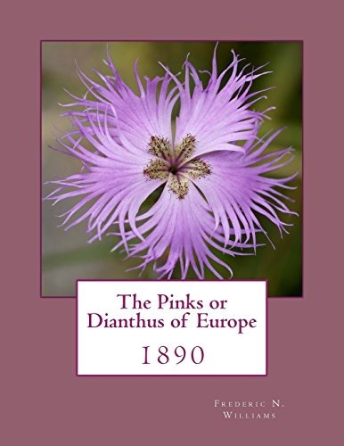 The Pinks Or Dianthus Of Europe 1890