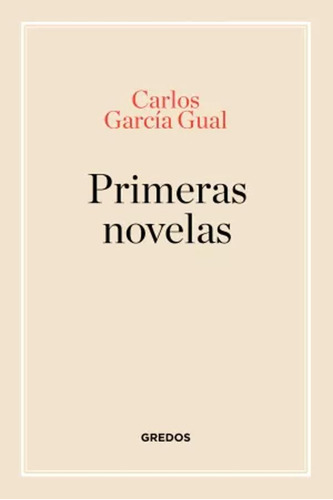 Primeras Novelas - García Gual, Carlos  - *