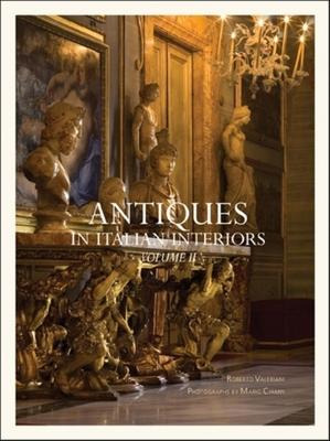 Antiques In Italian Interiors: Volume Ii - Roberto Valeri...