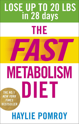 The Fast Metabolism Diet: Lose Up To 20 Pounds In 28 Days: E