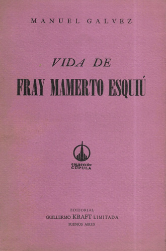 Vida De Fray Mamerto Esquiú / Manuel Gálvez