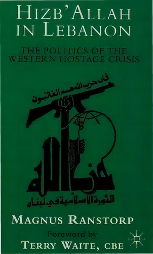 Hizb'allah In Lebanon, De Magnus Ranstorp. Editorial Palgrave Macmillan, Tapa Blanda En Inglés