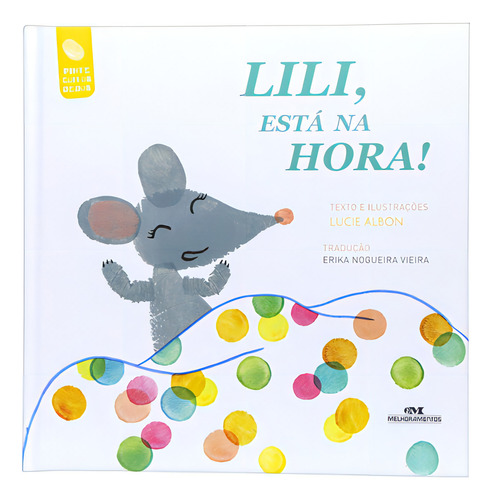 Lili, Está Na Hora!, De Lucie Albon. Editora Melhoramentos, Capa Mole Em Português, 2021