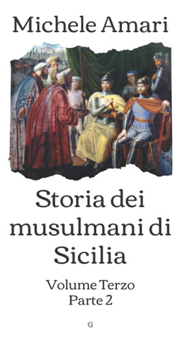 Libro: Storia Dei Musulmani Di Sicilia: Volume Terzo - Parte