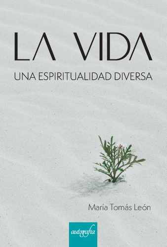 Libro La Vida - Una Espiritualidad Diversa - M. Tomas Leon