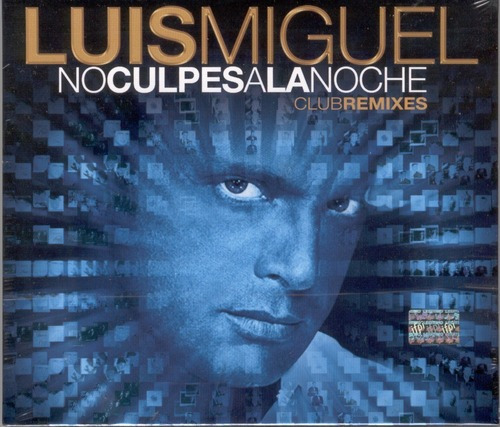 Luis Miguel - No Culpes A La Noche Club Remixes