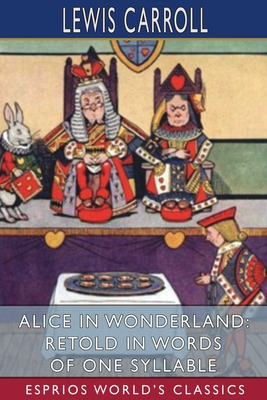 Libro Alice In Wonderland: Retold In Words Of One Syllabl...