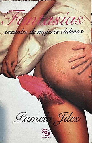 Fantasias Sexuales De Mujeres Chilenas Pamela Giles