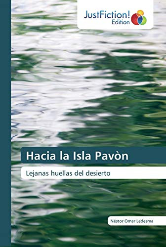 Hacia La Isla Pavòn: Lejanas Huellas Del Desierto