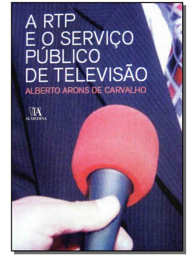 Rtp E O Serviço Público De Televisão, A, De Carvalho, Alberto Arons De. Editora Almedina Em Português