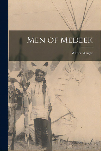 Men Of Medeek, De Wright, Walter 1937-. Editorial Hassell Street Pr, Tapa Blanda En Inglés