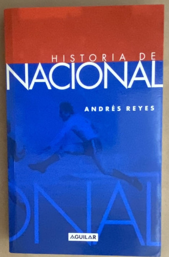 Historia De Nacional, Andrés Reyes, Fútbol, A7