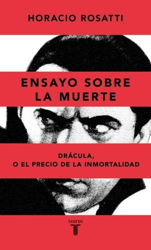 Ensayo Sobre La Muerte - Dracula - Rosatti Horacio