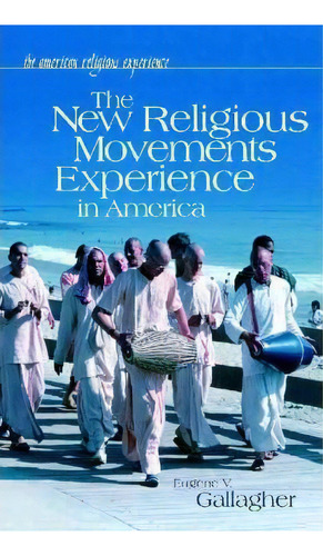 The New Religious Movements Experience In America, De Eugene V. Gallagher. Editorial Abc Clio, Tapa Dura En Inglés