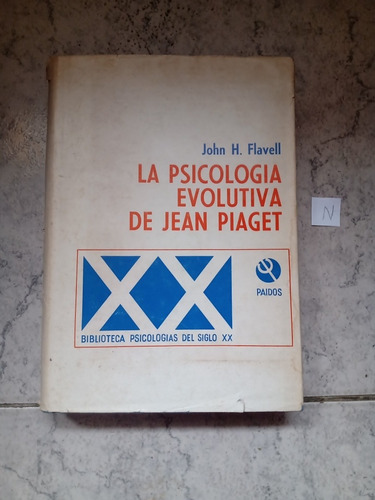 La Psicología Evolutiva De Jean Piaget - John Flavell