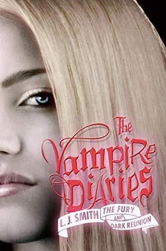 The Vampire Diaries: The Fury And Dark Reunion - (libro En I