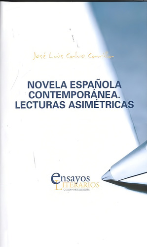 Novela Espaãâola Contemporãânea. Lecturas Asimãâtricas, De Calvo Carilla, José Luis. Editorial Ediciones Universidad De Valladolid, Tapa Dura En Español