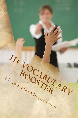 11+ Vocabulary Booster: 11+ Support Book 1, De Heckingbottom, Elaine C. R.. Editorial Createspace, Tapa Blanda En Inglés