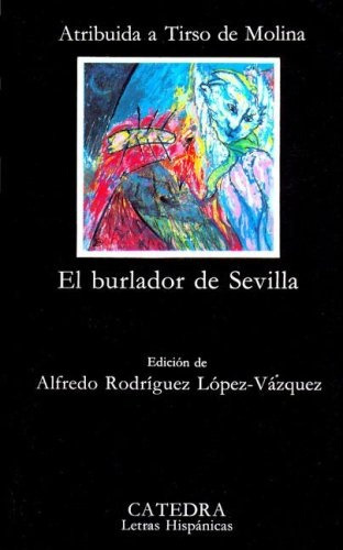 El Burlador De Sevilla Y Convidado De Piedra - Tirsode Molin