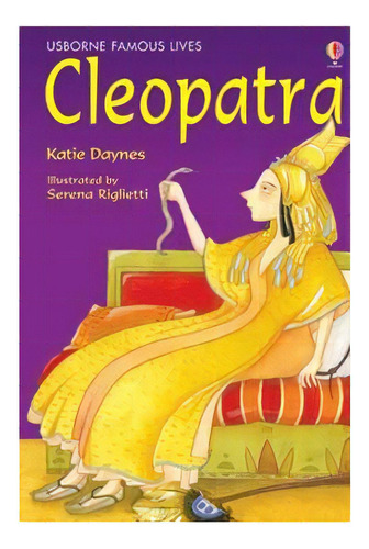 Cleopatra - Famous People Hb, De Daynes, Katie. Editorial Usborne Publishing En Inglés, 2005