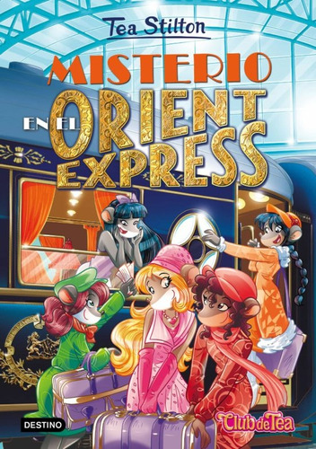 Misterio En El Orient Express - Tea Stilton