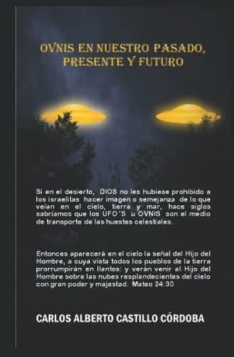 Libro Ovnis Nuestro Pasado, Presente Y Futuro: Ovnis O Na&..