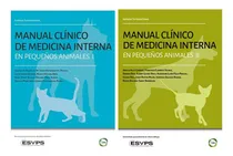 Comprar Manual Clínico De Medicina Interna En Pequeños Animales, 2 Tomos: Manual Clínico De Medicina Interna En Pequeños Animales, 2 Tomos, De Cerón Madrigal, José. Editorial Esvps, Tapa Dura En Español, 2020