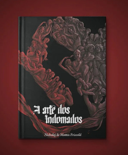 A Arte Dos Indomados - Nicholaj De Mattos Frisvold