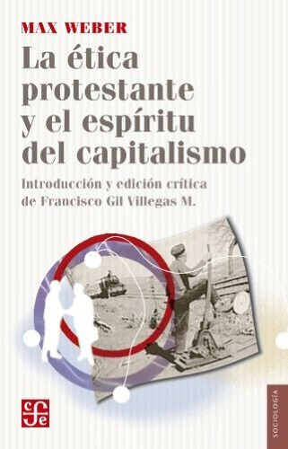 La Ética Protestante Y El Espíritu - Max Weber / Fce + Sorpr