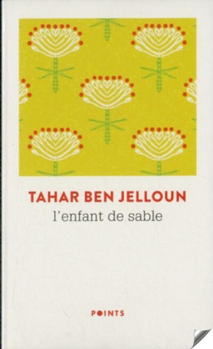 Enfant De Sable - Jelloun, Tahar Ben